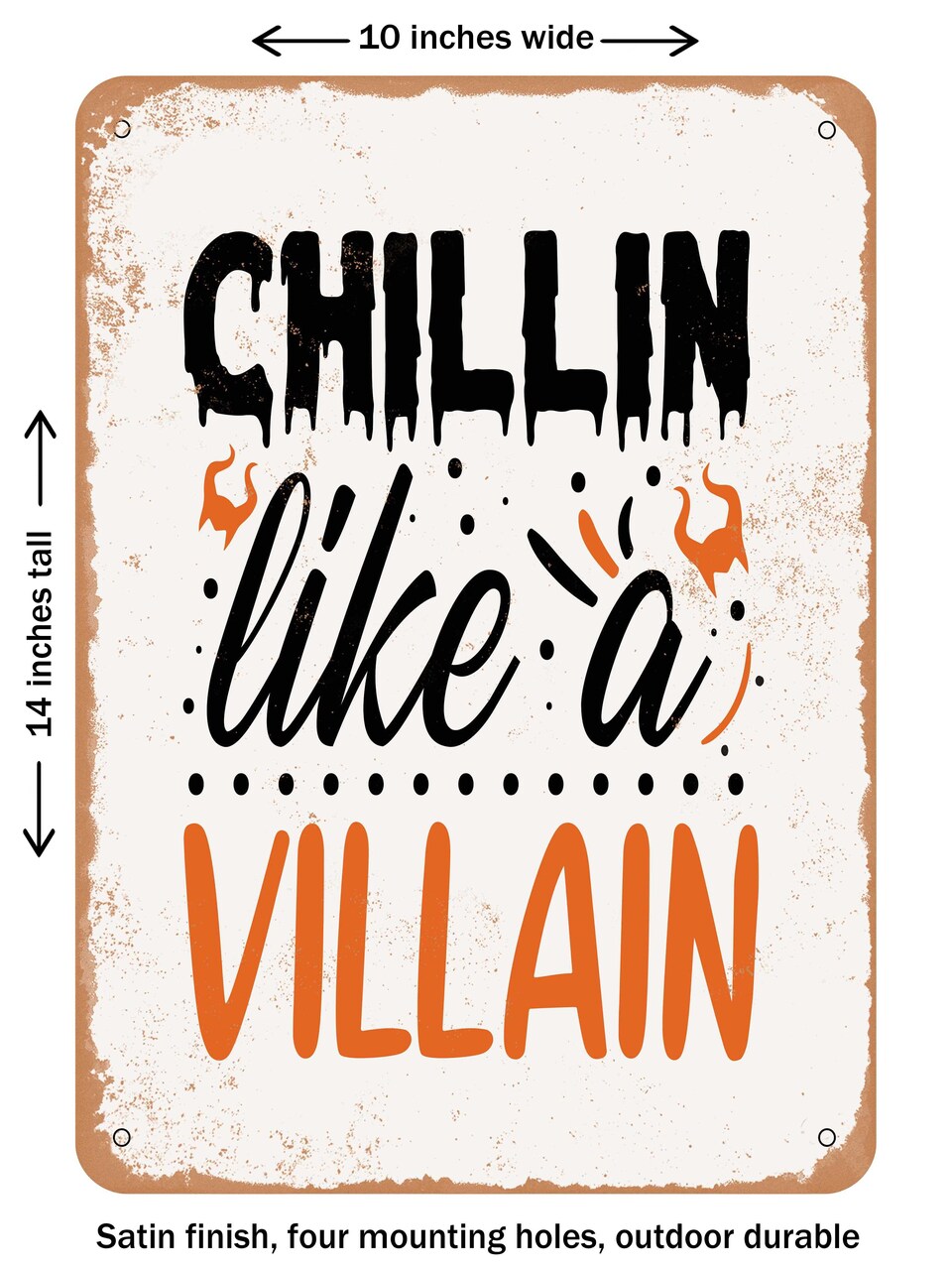 DECORATIVE METAL SIGN - Chillin Like a Villain - Vintage Rusty Look
